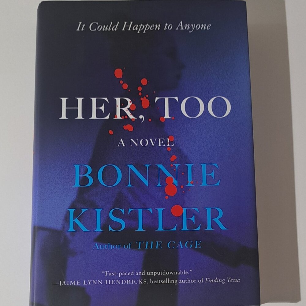 Her, Too - A Novel By Bonnie Kistler HARDCOVER book